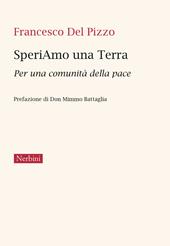 SperiAmo una Terra. Per una comunità della pace