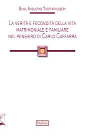 La verità e fecondità della vita matrimoniale e familiare nel pensiero di Carlo Caffarra