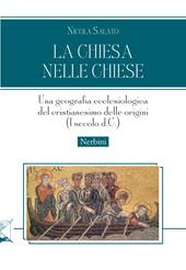 La Chiesa nelle chiese. Una geografia ecclesiologica del cristianesimo delle origini (I secolo d.C.)