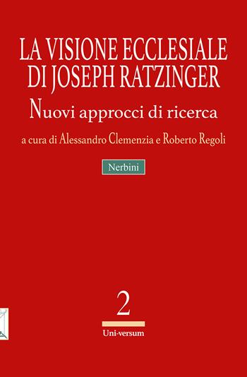 La visione ecclesiale di Joseph Ratzinger. Nuovi approcci di ricerca  - Libro Nerbini 2025, Uni-versum | Libraccio.it