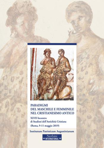 Paradigmi del maschile e femminile nel cristianesimo antico  - Libro Nerbini 2020 | Libraccio.it