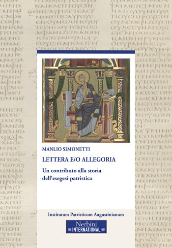 Lettera e/o allegoria. Un contributo alla storia dell'esegesi patristica - Manlio Simonetti - Libro Nerbini 2023 | Libraccio.it