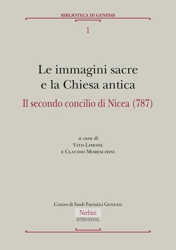 Immagini sacre e la Chiesa antica. Il secondo concilio di Nicea (787) - Vito Limone - Libro Nerbini 2023 | Libraccio.it