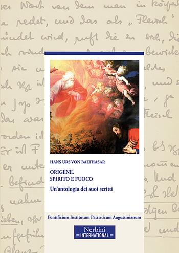 Origene. Spirito e fuoco. Un'antologia dei suoi scritti - Hans Urs von Balthasar - Libro Nerbini 2026, Studia Ephemeredis Augustinianum | Libraccio.it