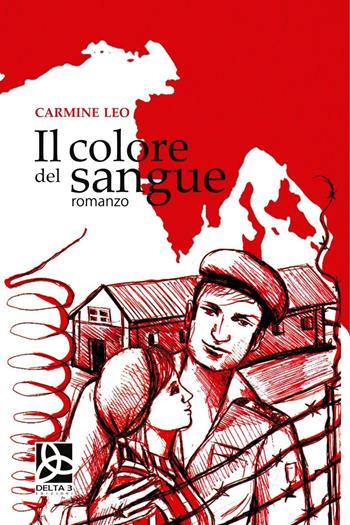 Il colore del sangue - Carmine Leo - Libro Delta 3 2014 | Libraccio.it