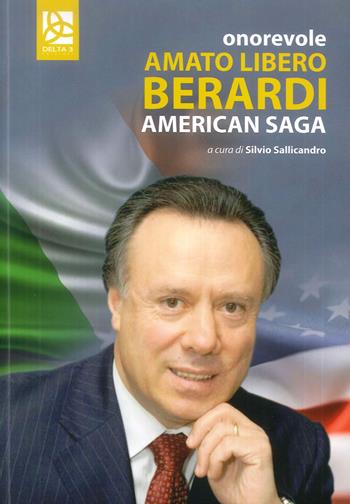 American Saga - Amato Libero Berardi - Libro Delta 3 2018 | Libraccio.it