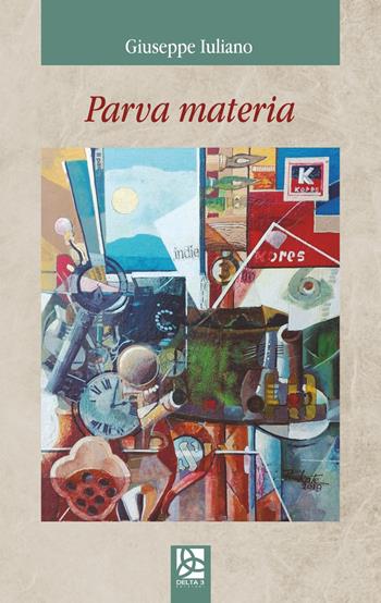 Parva materia - Giuseppe Iuliano - Libro Delta 3 2019 | Libraccio.it