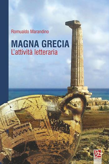 Magna Grecia. L'attività letteraria - Romualdo Marandino - Libro Delta 3 2018 | Libraccio.it