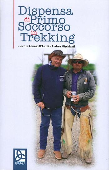 Dispensa di primo soccorso in trekking - Alfonso D'Ascoli, Andrea Mischianti - Libro Delta 3 2020 | Libraccio.it