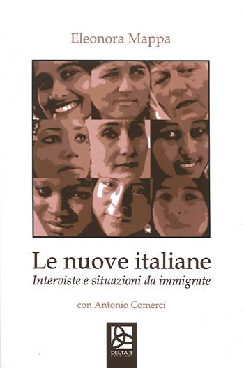 Le nuove italiane. Interviste e situazioni da immigrante - Eleonora Mappa - Libro Delta 3 2020 | Libraccio.it