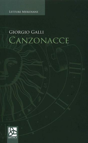 Canzonacce - Giorgio Galli - Libro Delta 3 2021 | Libraccio.it