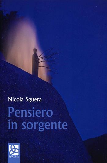 Pensiero in sorgente - Nicola Sguera - Libro Delta 3 2022 | Libraccio.it