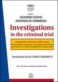 Investigations in the criminal trial - Antonio Vento, Antonio Di Tommaso - Libro Graphisoft 2014 | Libraccio.it