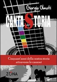 Canta storia - Giorgio Olmoti - Libro Zona 2009 | Libraccio.it