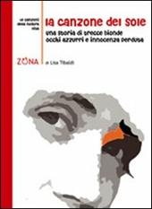 La canzone del sole. Una storia di trecce bionde, occhi azzurri e innocenza perduta