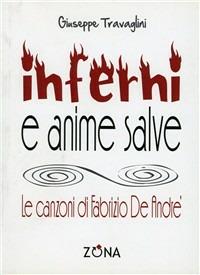 Inferni e anime salve. Le canzoni di Fabrizio De André - Giuseppe Travaglini - Libro Zona 2009 | Libraccio.it