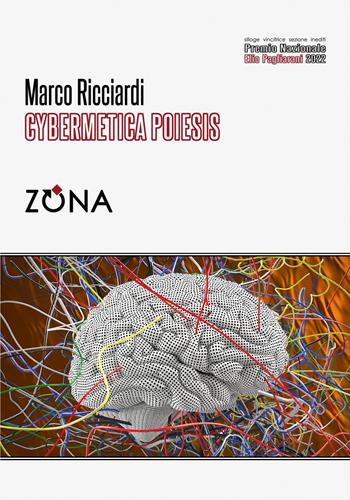 CybErmetica poiesis - Marco Ricciardi - Libro Zona 2023, Premio Elio Pagliarani | Libraccio.it