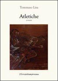 Atletiche - Tommaso Lisa - Libro Zona 2010, Zona contemporanea | Libraccio.it