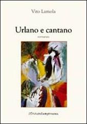 Urlano e cantano