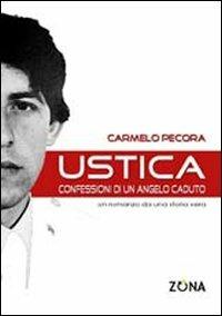 Ustica. Confessioni di un angelo caduto - Carmelo Pecora - Libro Zona 2011 | Libraccio.it