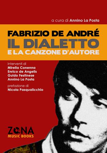 Fabrizio De André, il dialetto e la canzone d'autore  - Libro Zona 2026, Zona music books | Libraccio.it