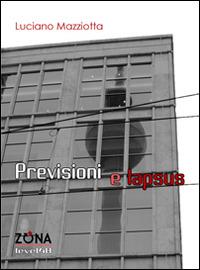 Previsioni e lapsus - Luciano Mazziotta - Libro Zona 2014, Level 48 | Libraccio.it