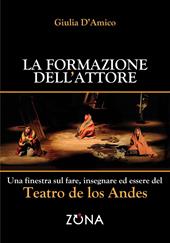 La formazione dell'attore. Una finestra sul fare, insegnare ed essere del Teatro de los Andes