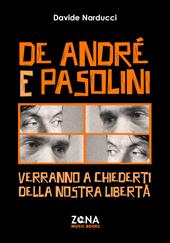 De André e Pasolini. Verranno a chiederti della nostra libertà