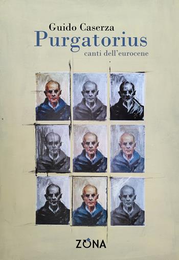 Purgatorius. Canti dell'eurocene - Guido Caserza - Libro Zona 2025 | Libraccio.it