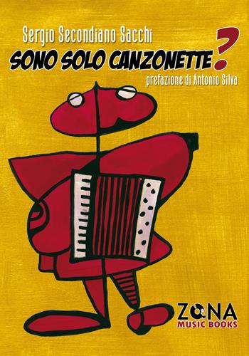 Sono solo canzonette? - Sergio Secondiano Sacchi - Libro Zona 2017 | Libraccio.it