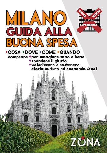 Milano. Guida alla buona spesa  - Libro Zona 2017 | Libraccio.it