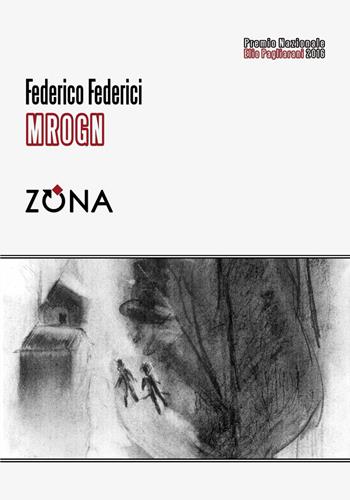 Mrogn - Federico Federici - Libro Zona 2017 | Libraccio.it
