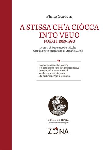 A stissa ch'a ciòcca into veuo. Poexie 1969-1990 - Plinio Guidoni - Libro Zona 2025, Zimme de braxa. Letteratura ligure in lingua | Libraccio.it