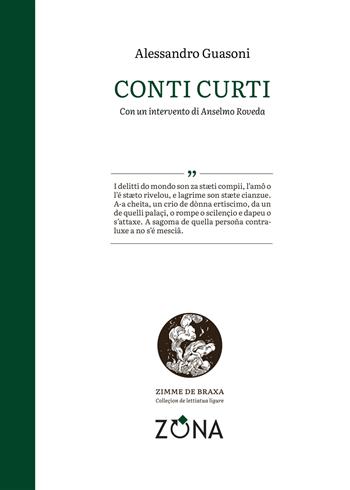 Conti curti - Alessandro Guasoni - Libro Zona 2025, Zimme de braxa. Letteratura ligure in lingua | Libraccio.it