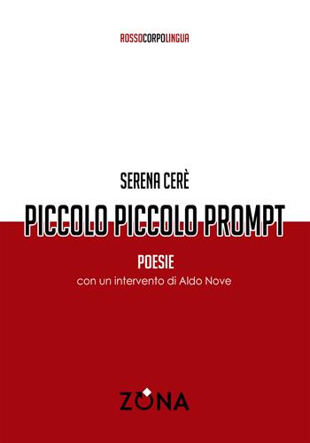 Piccolo piccolo prompt - Serena Cerè - Libro Zona 2025, Rossocorpolingua | Libraccio.it