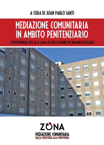 Mediazione comunitaria in ambito penitenziario  - Libro Zona 2018, Mediazione comunitaria | Libraccio.it