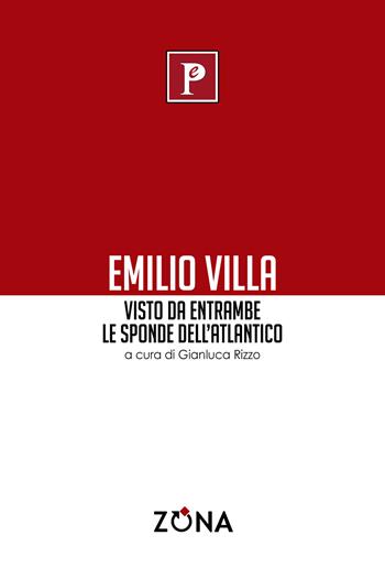 Emilio Villa visto da entrambe le sponde dell'Atlantico  - Libro Zona 2025, Rossocorpolingua | Libraccio.it