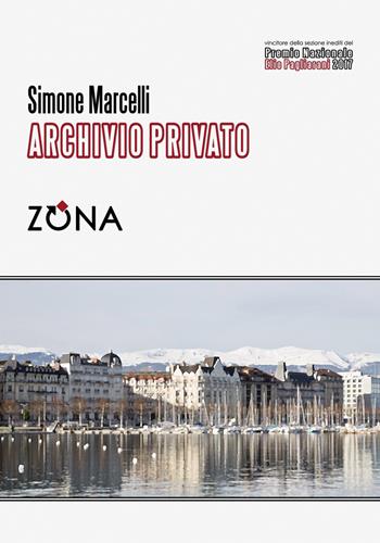 Archivio privato - Simone Marcelli - Libro Zona 2018 | Libraccio.it