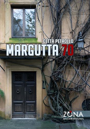 Margutta 70 - Cetta Petrollo - Libro Zona 2019, Zona contemporanea | Libraccio.it