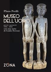 Museo dell'uomo. Poesie e poemetti (1994-2020)