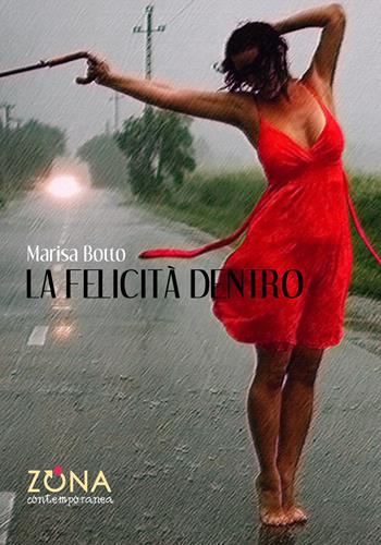 La felicità dentro - Marisa Botto - Libro Zona 2020 | Libraccio.it