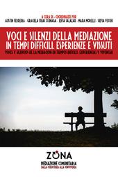 Voci e silenzi della mediazione in tempi difficili. Esperienze e vissuti-Voces y silencios de la mediación en tiempos dificiles. Experiencias y vivencias. Ediz. bilingue