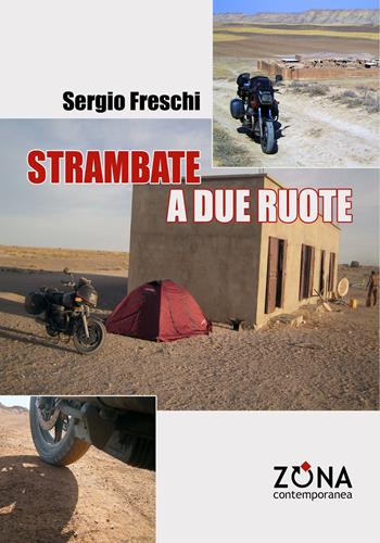 Strambate a due ruote - Sergio Freschi - Libro Zona 2023, Contemporanea | Libraccio.it