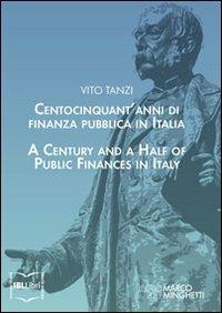 Centocinquant'anni di finanza pubblica in Italia. Ediz. italiana e inglese - Vito Tanzi, Andrea Monorchio, Gianni Toniolo - Libro IBL Libri 2012 | Libraccio.it