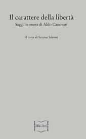 Il carattere della libertà. Saggi in onore di Aldo Canovari
