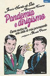 Pandemia e dirigismo. I virus che minacciano le nostre libertà