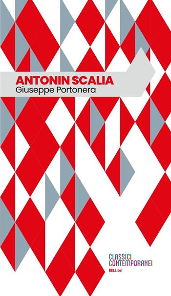 Antonin Scalia - Giuseppe Portonera - Libro IBL Libri 2022, Classici contemporanei | Libraccio.it