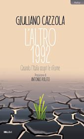 L'altro 1992. Quando l'Italia scoprì le riforme