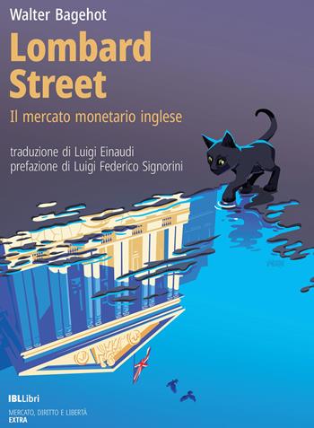 Lombard Street. Il mercato monetario inglese - Walter Bagehot - Libro IBL Libri 2025 | Libraccio.it