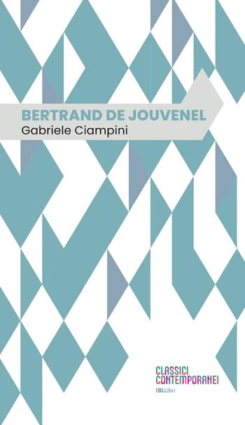 Bertrand de Jouvenel - Gabriele Ciampini - Libro IBL Libri 2025 | Libraccio.it